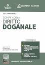 PIANCASTELLI SARA, Compendio di diritto doganale 2022