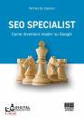 DE CAPITANI MICHELE, SEO specialist Come diventare leader su Google