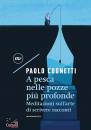 COGNETTI PAOLO, A pesca nelle pozze pi profonde Meditazioni ...