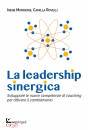 Morrione Irene, La leadership sinergica Sviluppare le nuove com...