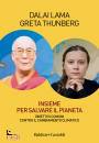 THUNBERG  DALAI LAMA, Insieme per salvare il pianeta Obiettivi comuni ..