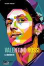 BARKER STUART, Valentino Rossi la biografia