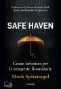 SPITZNAGEL MARK, Safe Haven Come investire per le tempeste finanz.