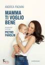 PAGNINI ANDREA, Mamma ti voglio bene