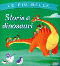 MACCHETTO AUGUSTO, Le pi belle storie di dinosauri