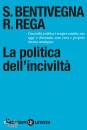 BENTIVEGNAR - REGA, La politica dell