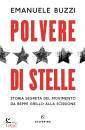 EMANUELE BUZZI, Polvere di stelle Storia segreta del movimento ..