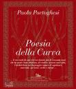 PORTOGHESI PAOLO, Poesia della curva