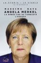 NAVA MASSIMO, Angela Merkel La donna che ha cambiato l