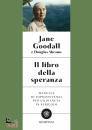 GOODALL J. - DOUGLAS, Il libro della speranza Manuale di sopravvivenza