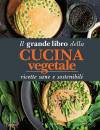 immagine di Il grande libro della cucina vegetale Ricette ...