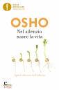 OSHO, Nel silenzio nasce la vita