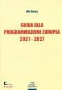 VACCA VITO, Guida alla programmazione europea 2021-2027
