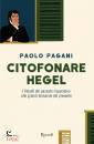 PAGANI PAOLO, Citofonare Hegel I filosofi del passato rispondono