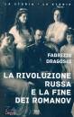 DRAGOSEI FABRIZIO, La rivoluzione russa e la fine dei Romanov