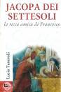 TANCREDI LUCIA, Jacopa dei Settesoli La ricca amica di Francesco