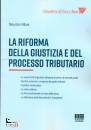 VILLANI MAURIZIO, Riforma della giustizia e del processo tributario