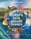 LONELY PLANET, Europa, dove andare quando Guida per pianificare