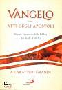 SAN PAOLO EDITRICE, Vangelo e Atti degli Apostoli a caratteri grandi