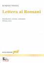 immagine di Lettera ai Romani Introduzione, versione, commento