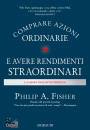 FISHER PHILIP A., Comprare azioni ordinarie e avere rendimenti ...