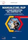 SCALISE ROSARIO, Manuale del rup La fase esecutiva del contratto