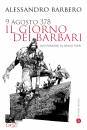 BARBERO ALESSANDRO, 9 agosto 378 Il giorno dei barbari