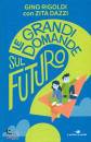 RIGOLDI - DAZZI, Le grandi domande sul futuro