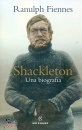 FIENNES RANULPH, Shackleton Una biografia