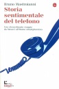 immagine di Storia sentimentale del telefono Uno straordinario