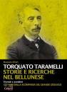 ALFIARI MAURIZIO, Torquato Taramelli Storie e ricerche nel bellunese