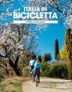 NATIONAL GEOGRAPHIC, Dentro e fuori porta Italia in bicicletta ...