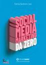 SANTORO SONIA, Social media marketing da zero