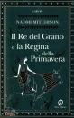 MITCHISON NAOMI, Il Re del Grano e la Regina della Primavera