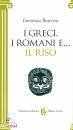 BRACCINI TOMMASO, I greci, i romani e... il riso