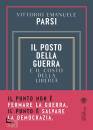 PARSI VITTORIO E., Il posto della guerra e il costo della libert