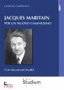 immagine di Jacques Maritain Per un nuovo umanesimo