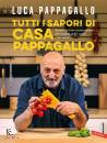 PAPPAGALLO LUCA, Tutti i sapori di casa pappagallo