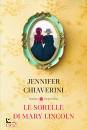 CHIAVERINI JENNIFER, Le sorelle di Mary Lincoln