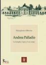 OLIVETTO GIANPIETRO, Andrea Palladio La famiglia l