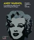 SILVANA EDITORIALE, Andy Warhol La pubblicit della forma