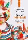 BETTETINI MASSIMO, Grandi insieme Genitori e figli 0-6 anni