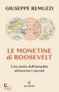 REMUZZI GIUSEPPE, Le monetine di Roosevelt Una storia dell