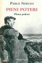 NERUDA PABLO, Pieni poteri