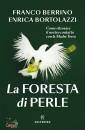 BERRINO- BORTOLAZZI, La foresta di perle Come ritrovare il nostro ...