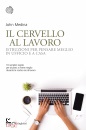 MEDINA JOHN, Il cervello al lavoro