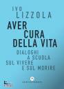 LIZZOLA IVO, Aver cura della vita