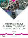 LOMBARDO - VENTURI, Controlli e prove su pali di fondazione ...