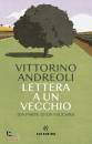 VITTORINO ANDREOLI, Lettera a un vecchio (da parte di un vecchio)