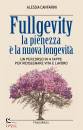 CANFARINI ALESSIA, Fullgevity La pienezza  la nuova longevit